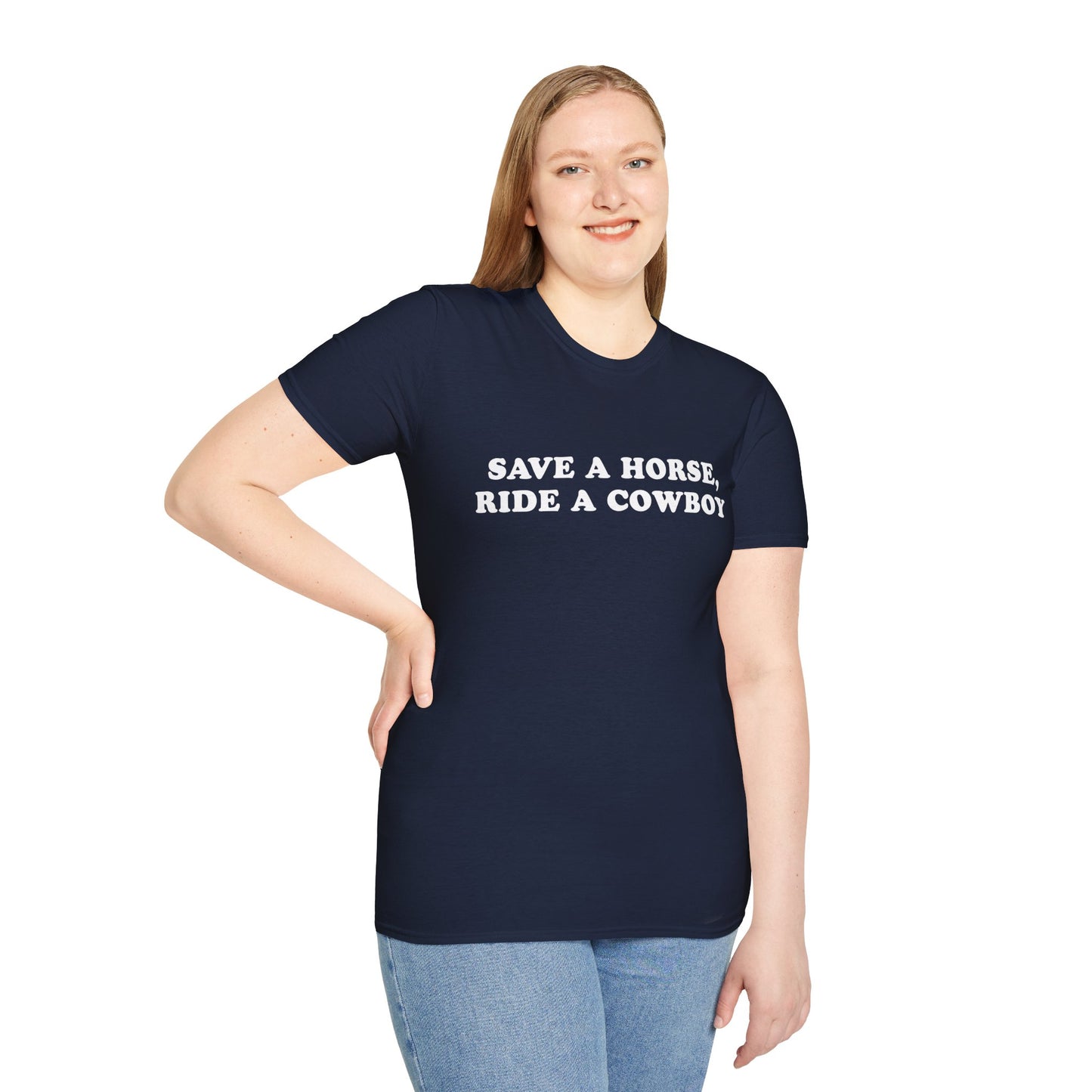 Save a Horse, Ride a Cowboy - Funny Cowboy Quote Unisex T-Shirt