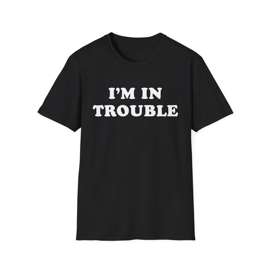 Funny Matching Couple Unisex T-Shirt - I'm trouble, I'm in trouble