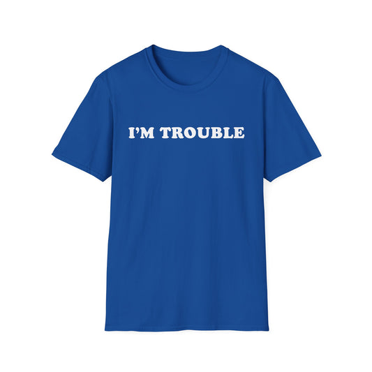 Funny Matching Couple Unisex T-Shirt - I'm trouble, I'm in trouble