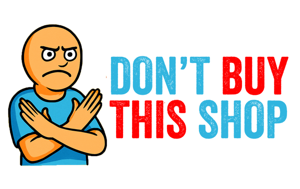 DON'T BUY THIS SHOP